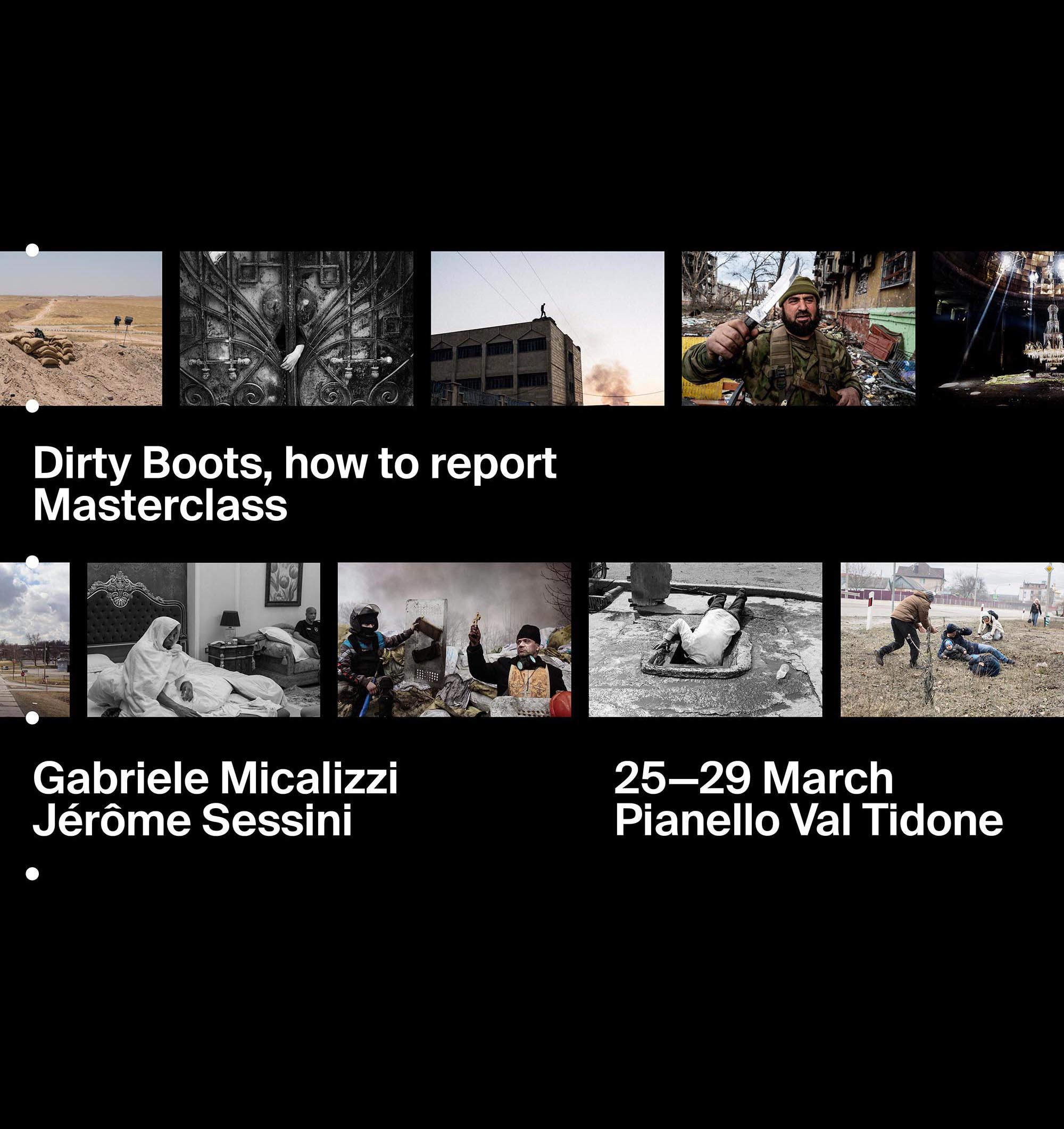 “Dirty boots, how to report” Masterclass with Gabriele Micalizzi and Jérôme Sessini